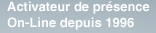 Activateur de pr�sence en ligne depuis 1996